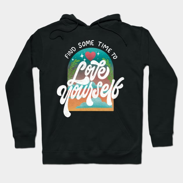 Find Sometime to LOVE YOURSELF Hoodie by Inkus Dingus